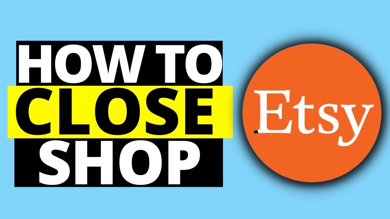 How To Close Your Etsy Shop  Delete Your Shop  YouTube