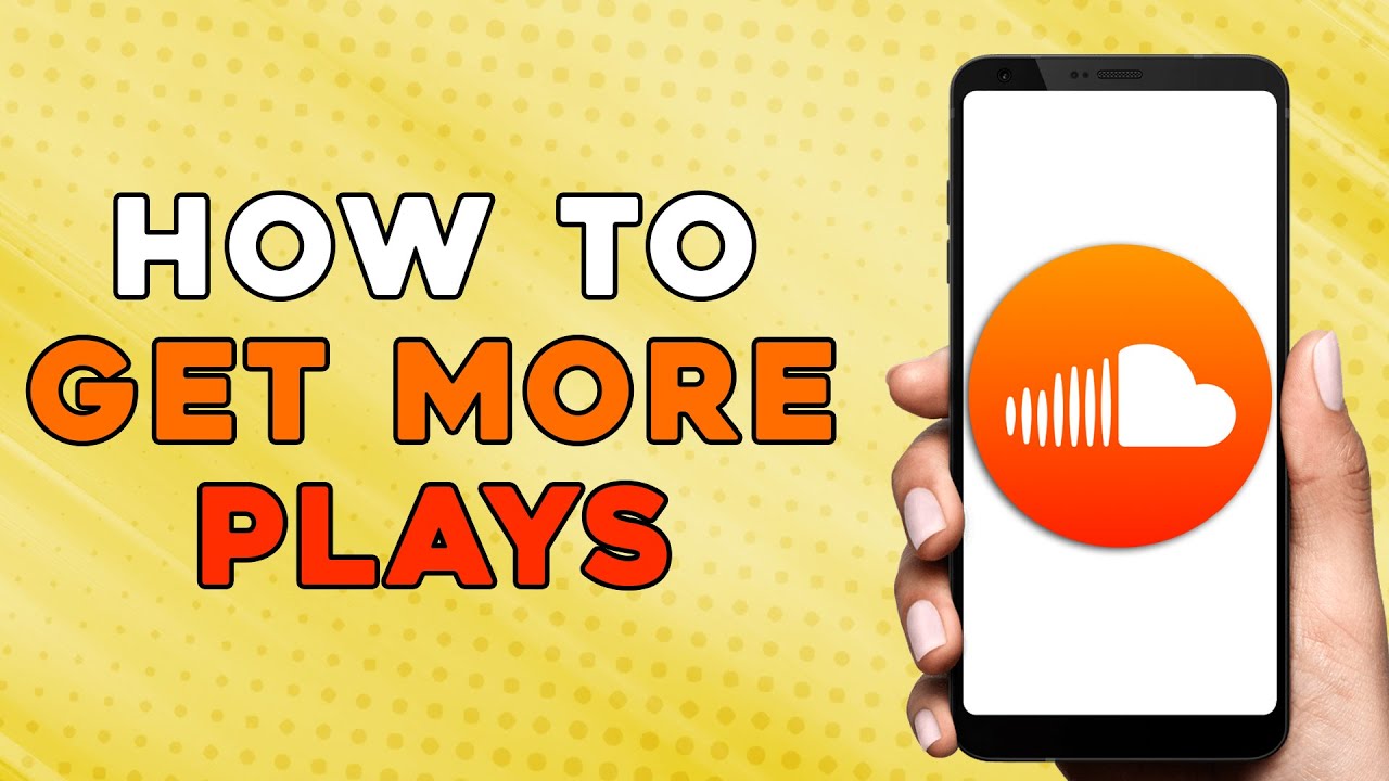 How to Get More Plays and Followers on SoundCloud