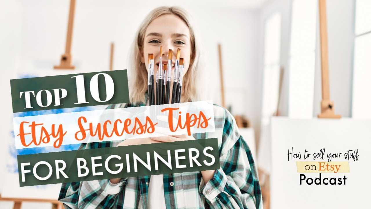 Podcast Episode 10 My Top 10 Etsy Tips for Beginners YouTube