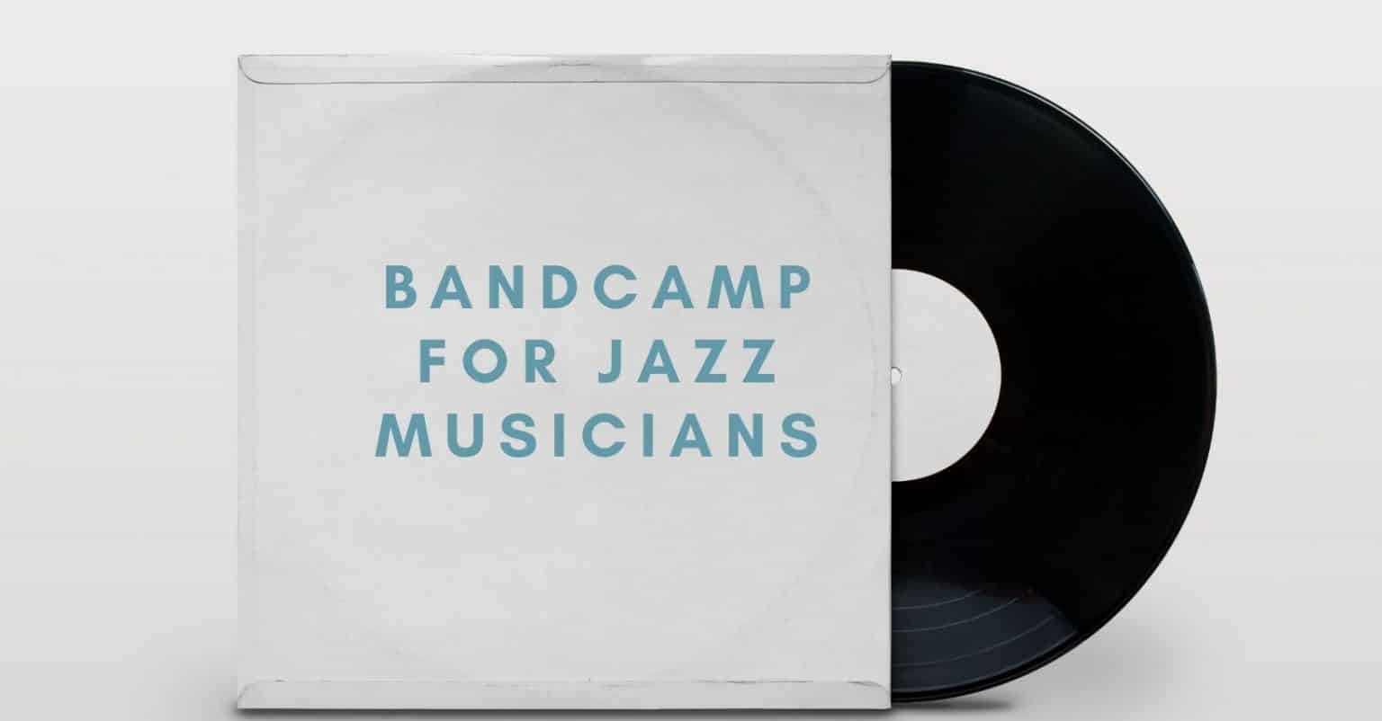 8 Reasons Bandcamp Is Valuable For Jazz Musicians