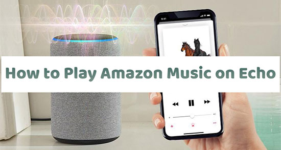 How to Play Amazon Music on Echo 2025