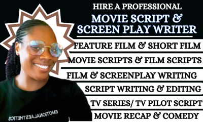I will write your movie script, screenplay, TV series, film script