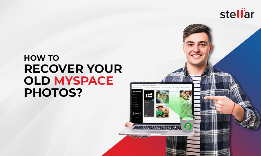 Solved How to Recover Old MySpace Photos Stellar