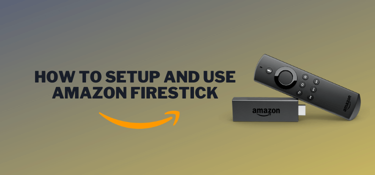 How to Setup and Use Amazon FireStick 2025 Quick Guide