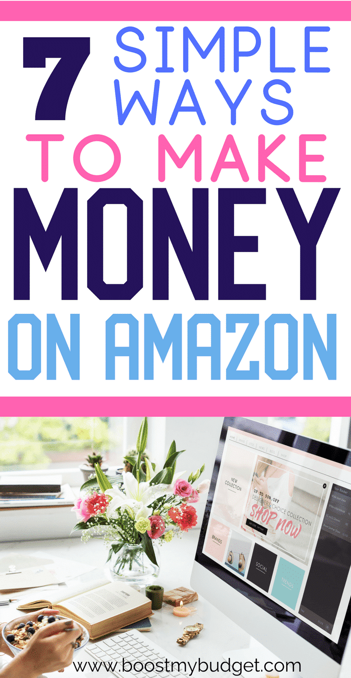 7 Simple Ways to Make Money on Amazon  Boost My Budget