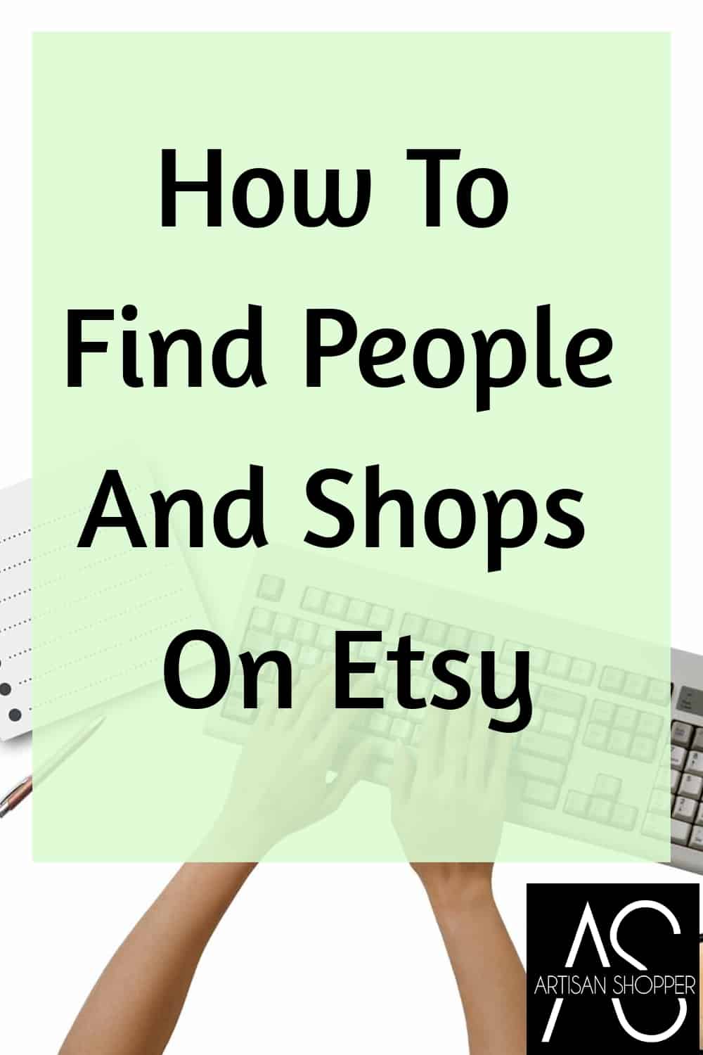 How To Find People And Shops On Etsy  Artisan Shopper