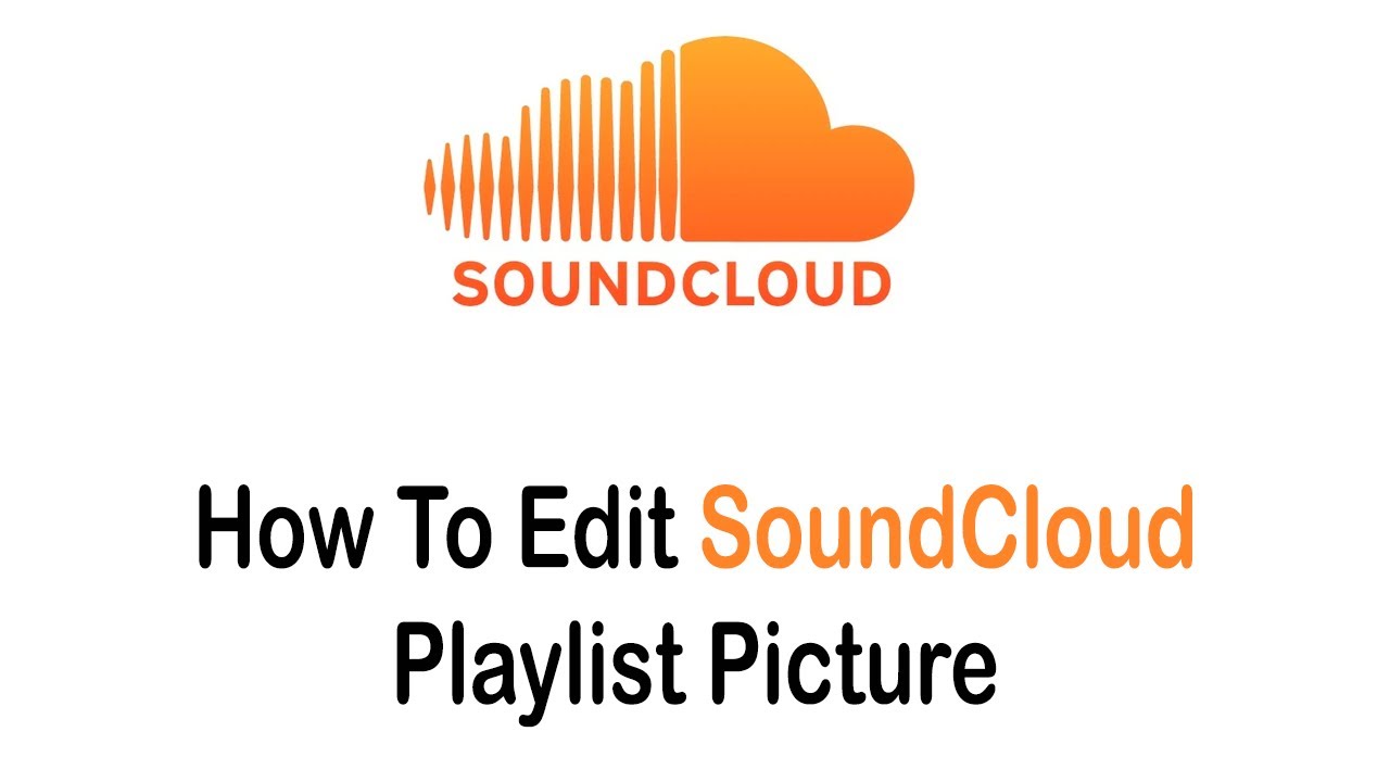 How To Edit SoundCloud Playlist Picture  Change Picture On Soundcloud 