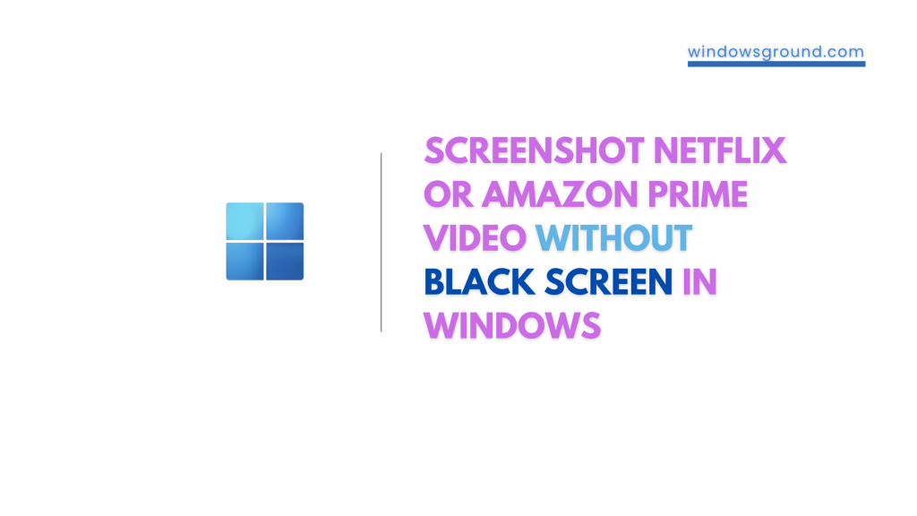 How to Screenshot Netflix or amazon prime video Without black screen in 