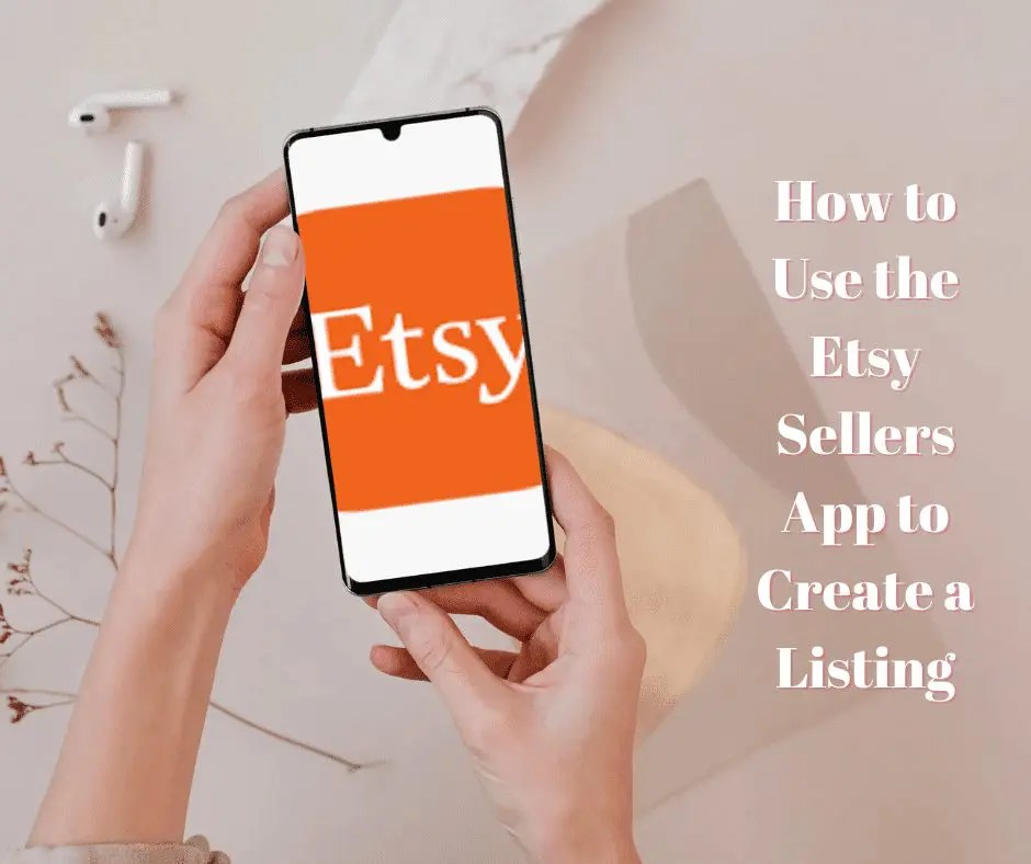 How to Create An Etsy Listing Using the Etsy Sellers App Step by 
