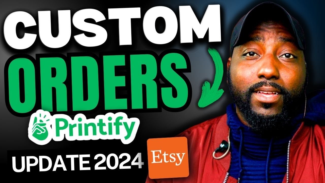 UPDATED Way to Sell Custom Orders on Etsy  Printify 2024 Update 