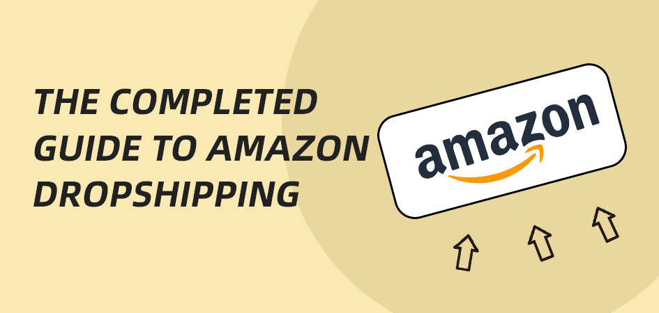 Ultimate Guide to Dropshipping on Amazon