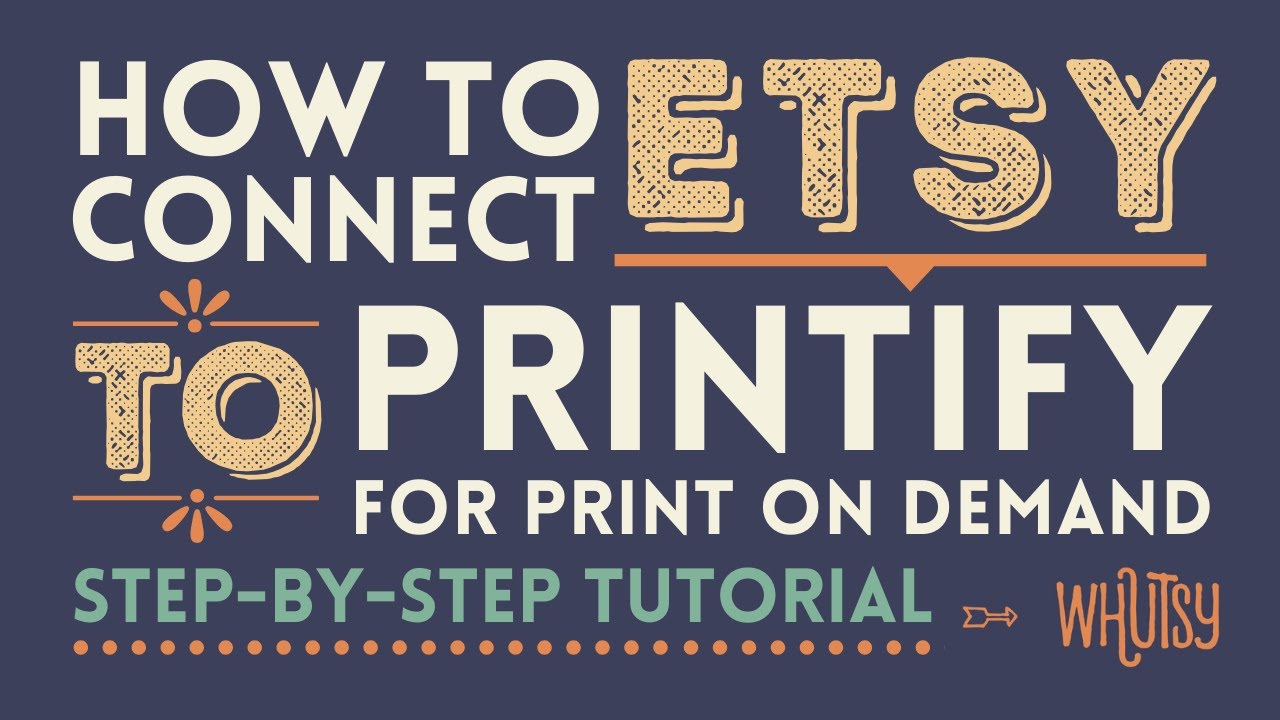 How to Get Started With Printify and Connect an Etsy Shop Printify 