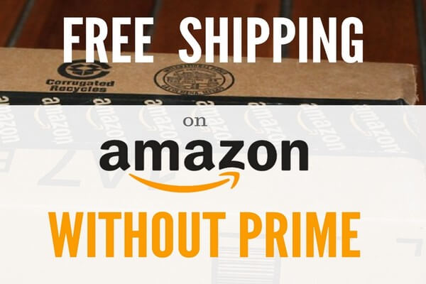 5 Ways to Get Free Amazon Shipping Without Prime Sneaky but Legal 