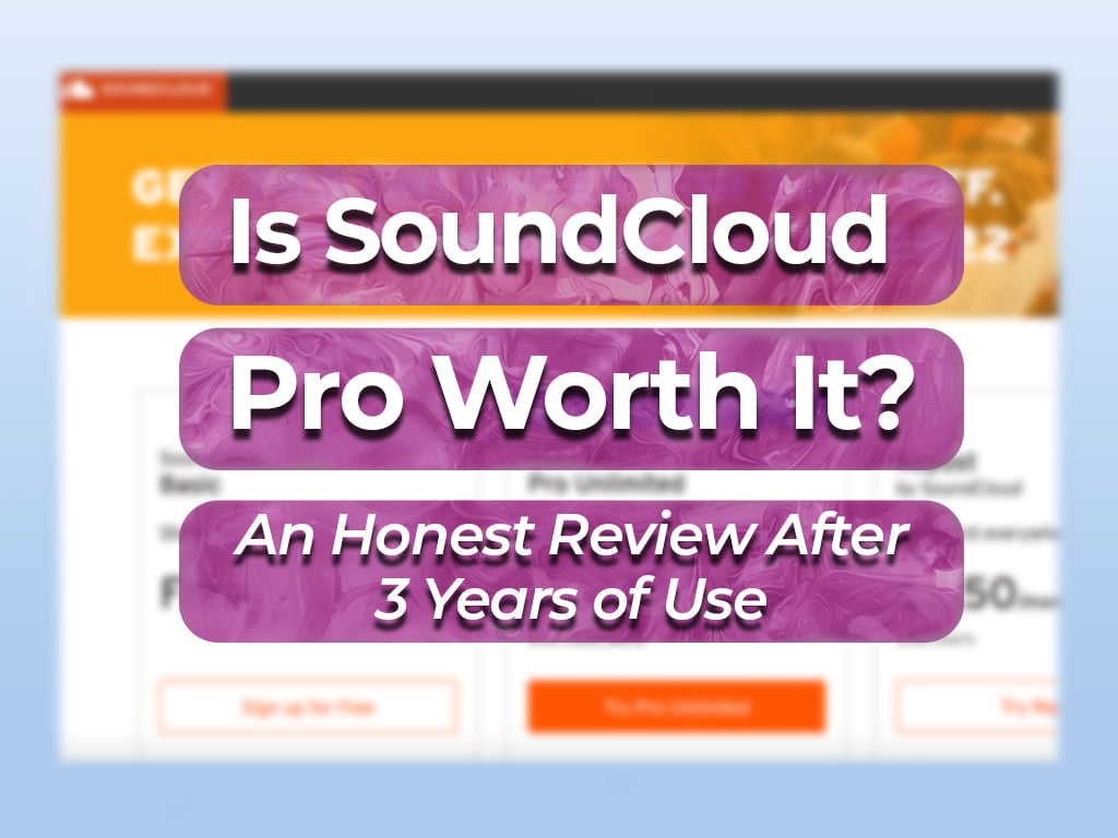 Is SoundCloud Pro Worth It What We Learned After 3 Years of Use 