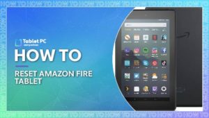 How To Reset Amazon Fire Tablet  Tablet PC Comparison