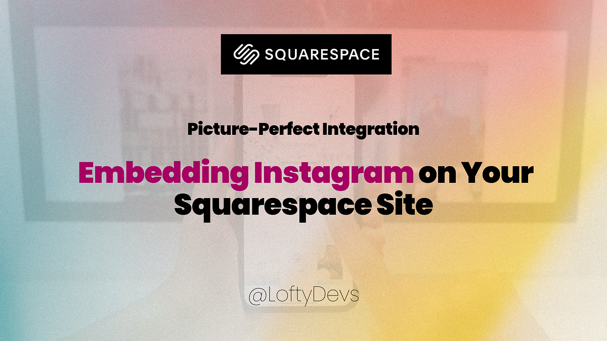 PicturePerfect Integration Embedding Instagram on Your Squarespace 