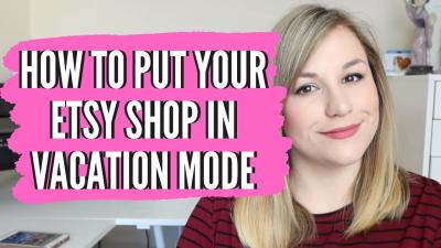 How to Put Your Etsy Shop on Vacation Mode