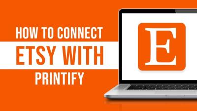 How to Link Etsy to Printify for Seamless Order Fulfillment