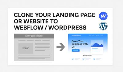 I Will Clone or Rebuild Your Landing Page or Website to Webflow or WordPress