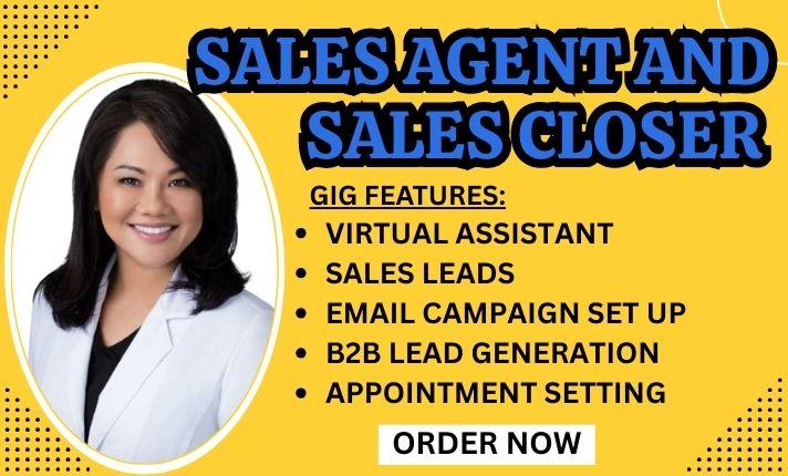 I will be your High Ticket Sales Closer and Lead Generation Expert