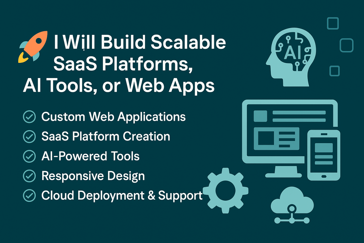 I Will Build Scalable SaaS Platforms, AI Tools, or Web Apps from Scratch