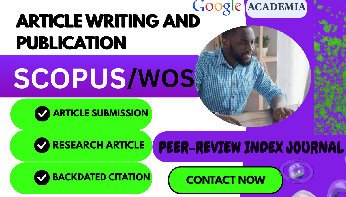 I Will Write and Publish Research Articles in Scopus, WoS, SSCI, SCI Indexed Peer-Reviewed Journals