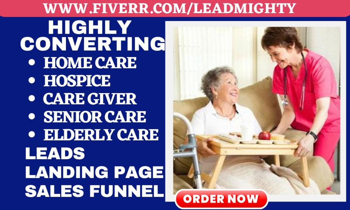 Generate Home Care Hospice Caregiver Senior Care Elderly Care Lead Sales Funnel