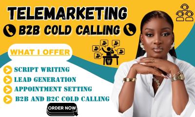 I will do B2B Cold Calling, Telemarketing, Virtual Assistant, Lead Generation