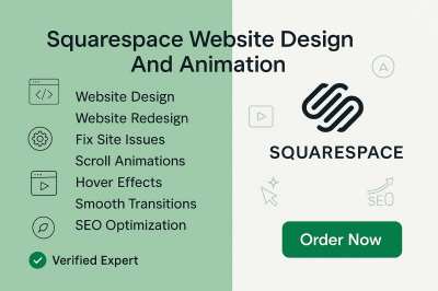 I will design, redesign, fix Squarespace website, animations, scroll hover transitions, SEO