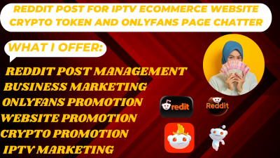 Do Reddit Post Management for IPTV Business Website, Crypto Token, AI SaaS Product