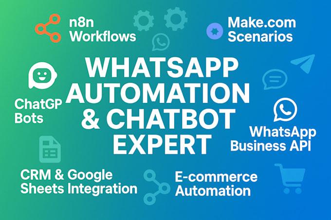 I will n8n make com automation whatsapp chatbot whatsapp business api fix bot workflow
