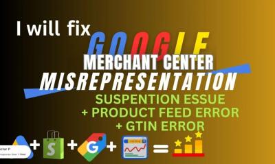 I will fix Google Merchant Center suspension and misrepresentation