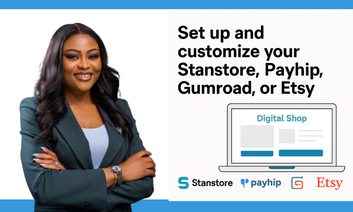 I will setup and customize your Stanstore Payhip Gumroad or Etsy digital shop