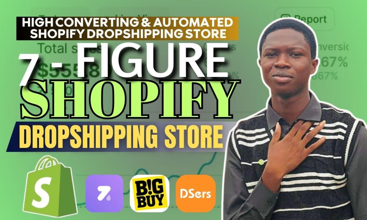 I will create automated 7-figure Shopify dropshipping store with DSers, BigBuy, Zendrop