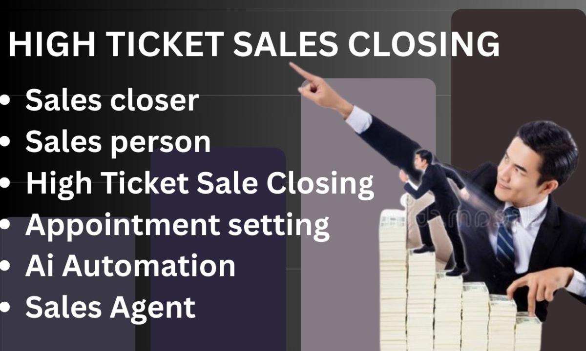 I Will High Ticket Sales Closer, Deal Closing Sales Rep, Homeowner Lead Sales Agent