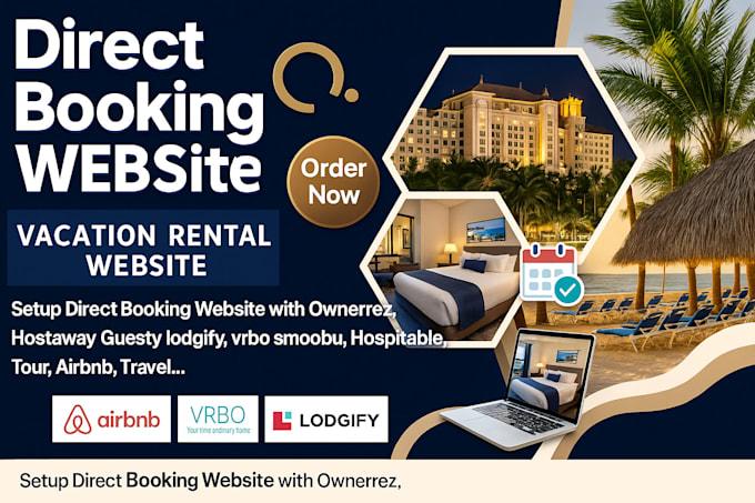 I will setup direct booking website with OwnerRez, Guesty, Hostaway, Lodgify, VRBO, Airbnb