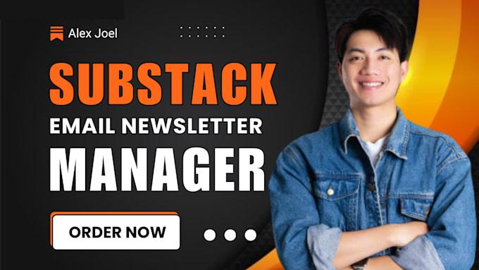I will be your Substack Manager, Personal Assistant, Substack Podcast & Newsletter Review