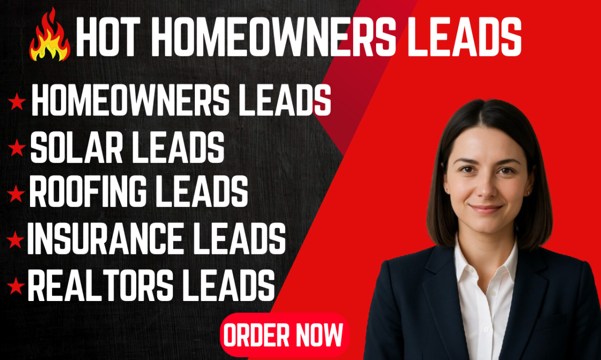 I will provide premium homeowners leads for realtors, solar, roofing, insurance