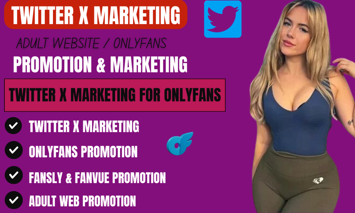 I will do superfast Twitter X marketing for OnlyFans, FanVue, Adult Web, Fansly promotion