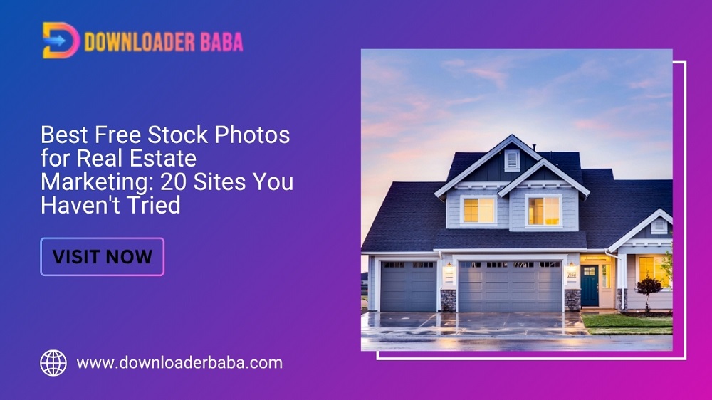 Best Free Stock Photos for Real Estate Marketing: 20 Sites You Haven’t Tried