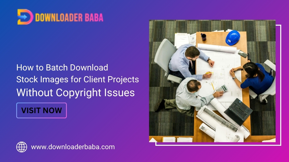 How to Batch Download Stock Images for Client Projects Without Copyright Issues