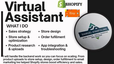 I will be your Shopify Virtual Assistant, Shopify Sales Manager, and Shopify Marketing Expert