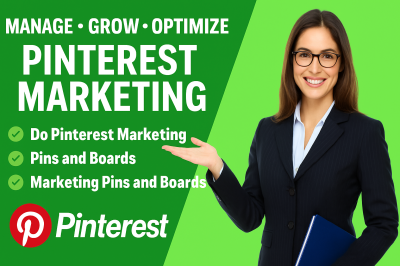 I Will Manage, Grow, Optimize, and Do Pinterest Marketing, Pins, and Boards
