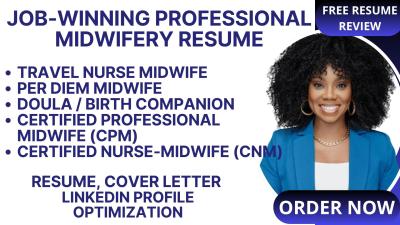 I will write a professional midwifery or maternal care resume that gets interviews