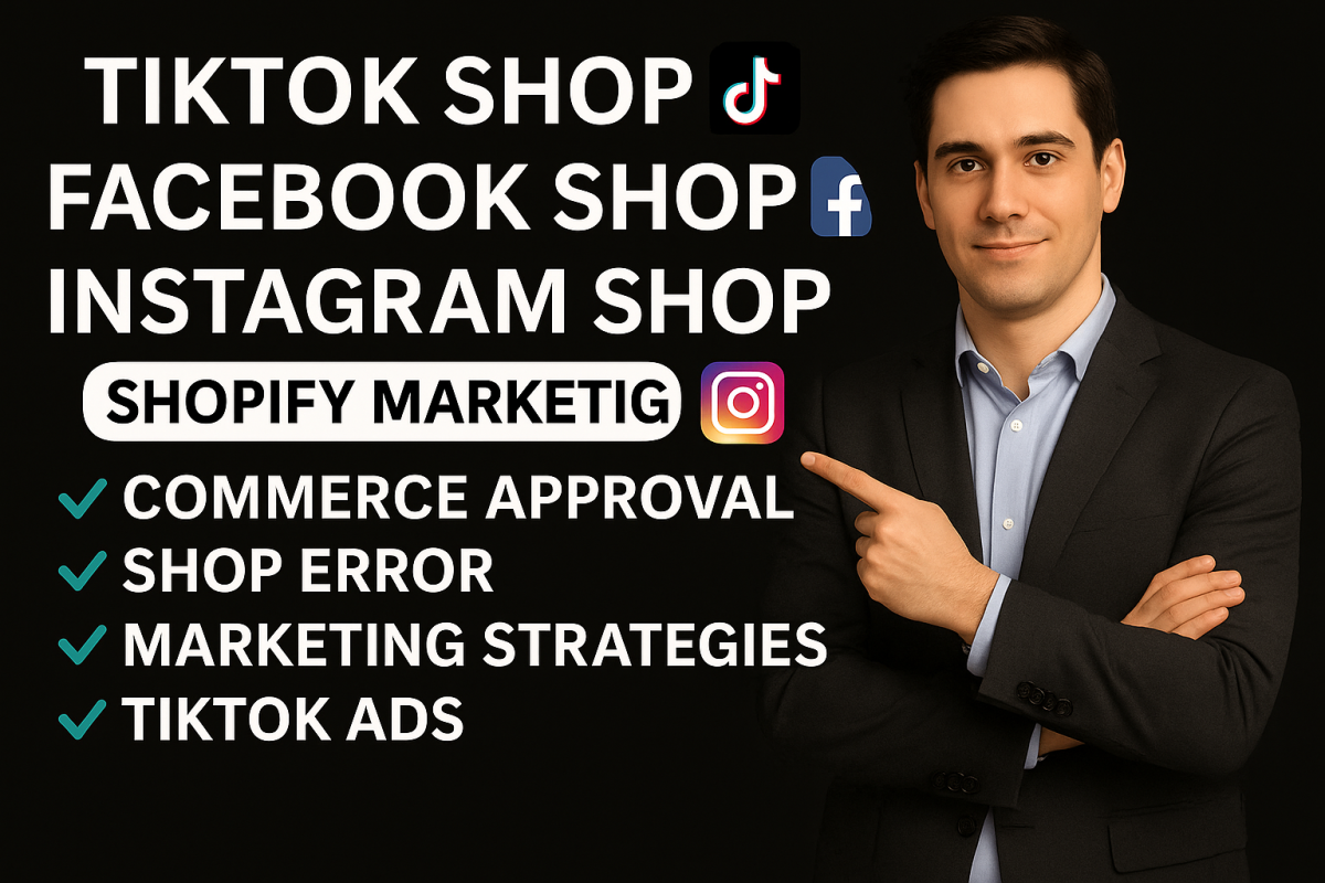 I will setup TikTok Shop, Facebook Shop, Instagram Shop, TikTok Ads, Shopify Marketing