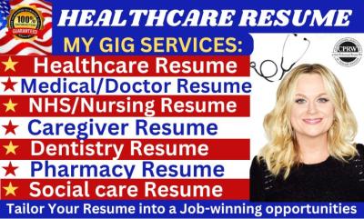 I will do healthcare resume, resume writing, medical resume, CNA, NHS nursing resume CV