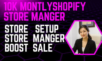 I will be your Shopify Manager, Shopify Store Manager, and Shopify Virtual Assistant