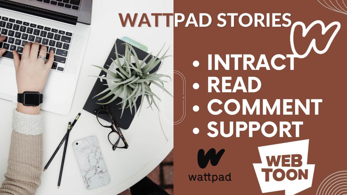 I will read, comment, support your Wattpad stories and other platforms