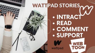 I will read, comment, support your Wattpad stories and other platforms
