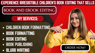 I will do children book editor, book formatting, and edit Amazon Kindle publishing